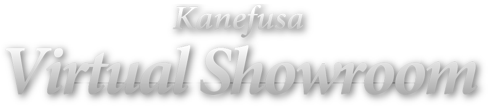 KANEFUSA VIRTUAL SHOWROOM